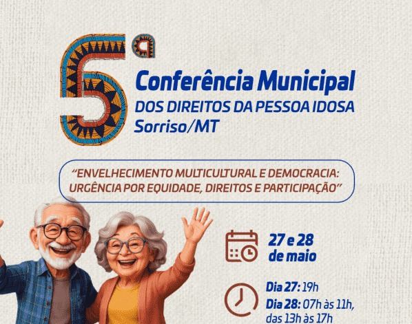 Sorriso realiza 5a Conferencia dos Direitos da Pessoa Idosa com foco na equidade e participacao